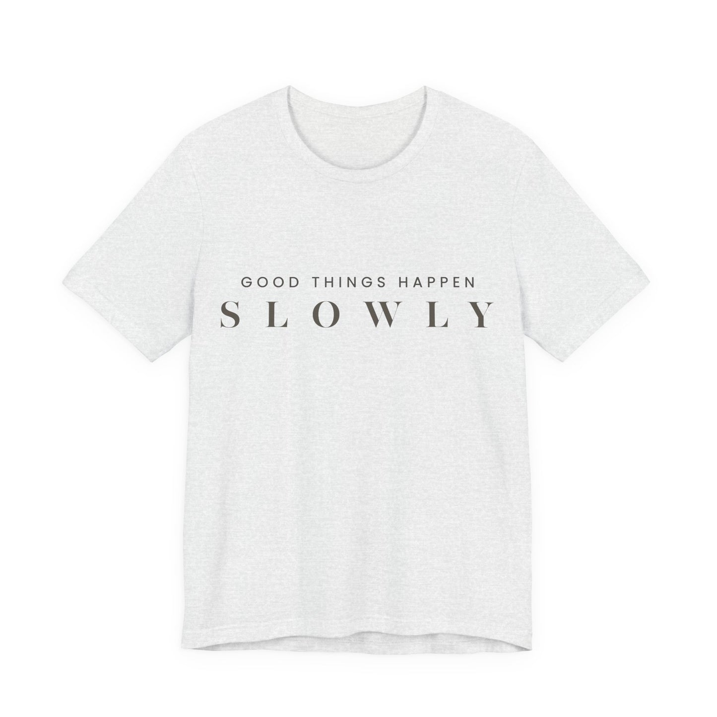 Good Things Happen Slowly