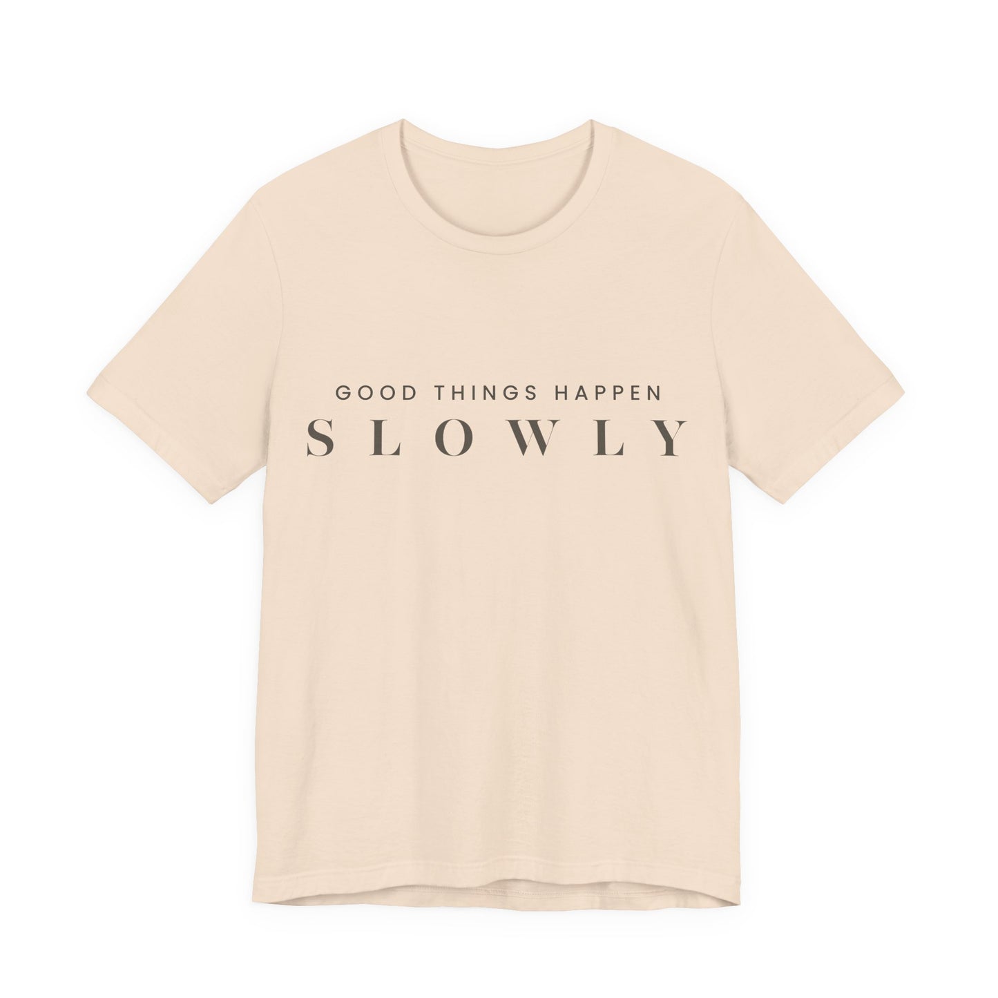 Good Things Happen Slowly