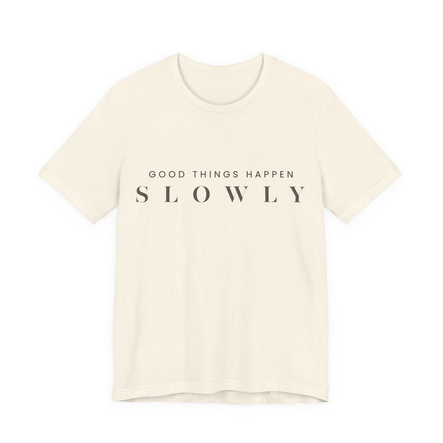 Good Things Happen Slowly