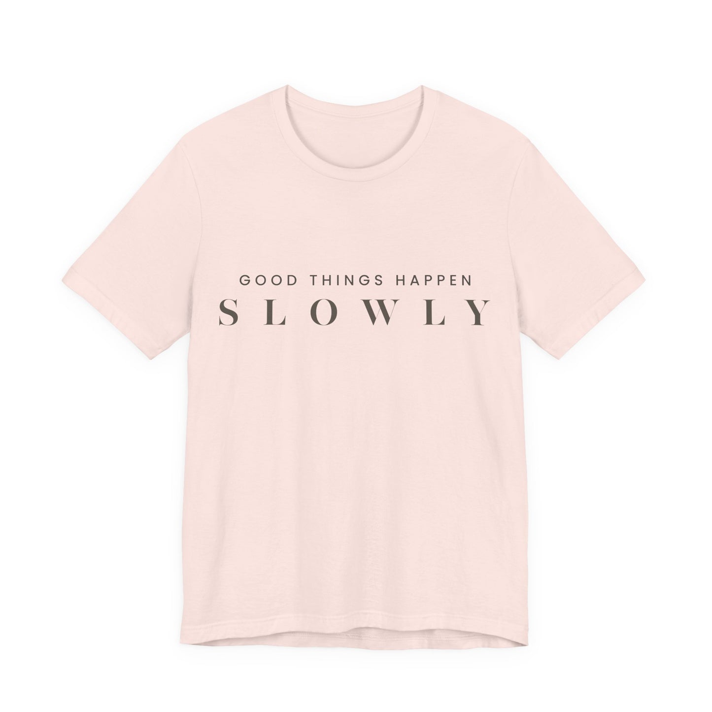 Good Things Happen Slowly