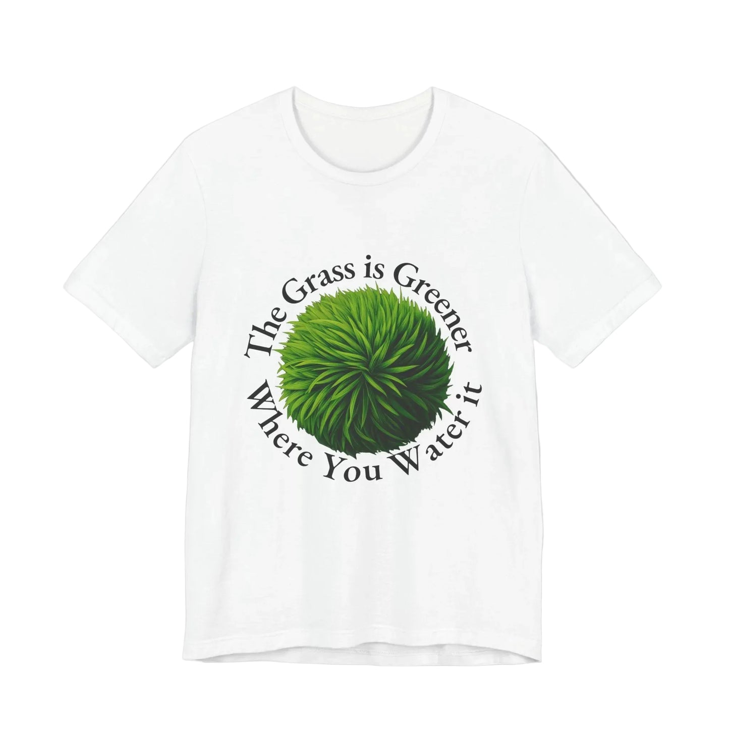 The Grass Is Greener Where You Water It