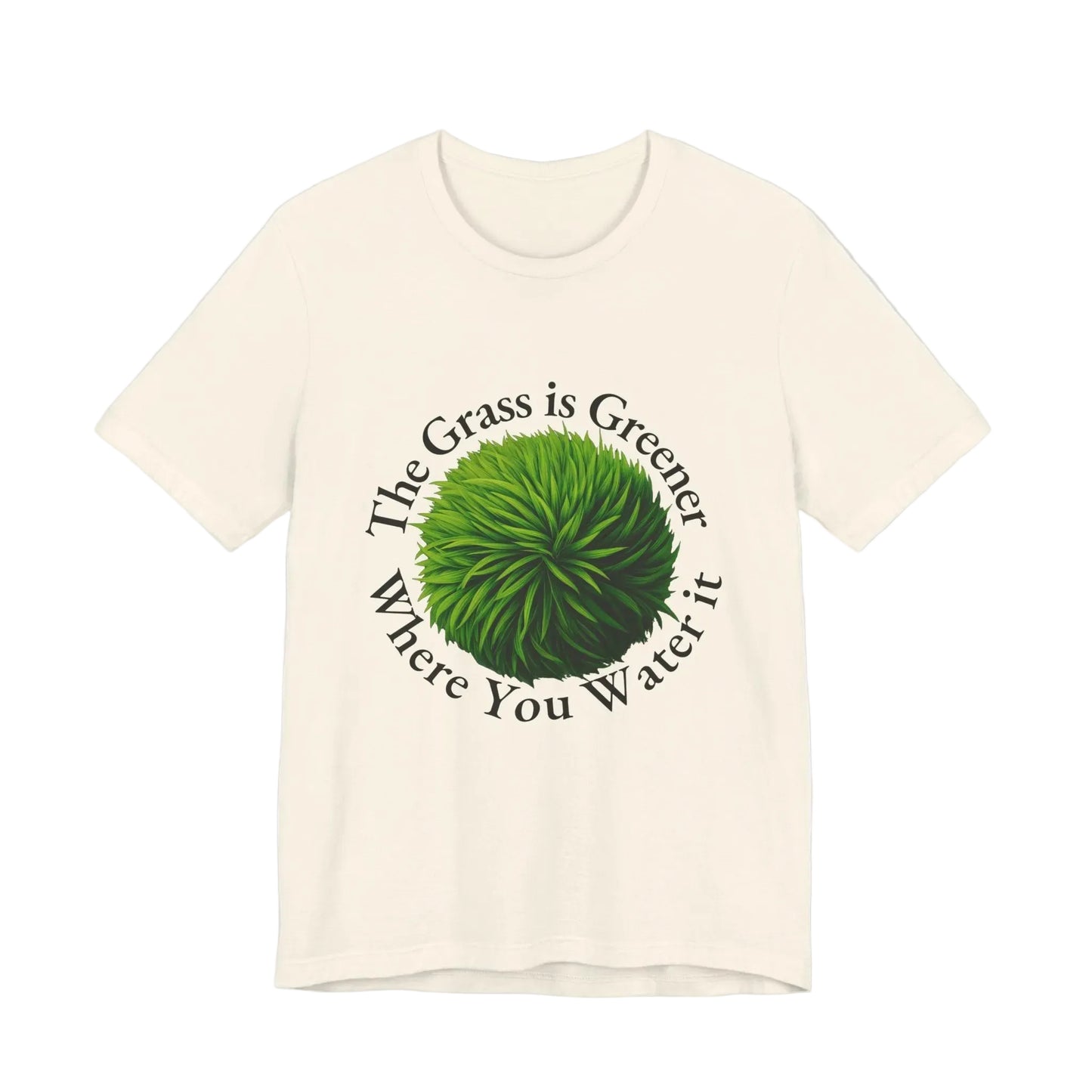 The Grass Is Greener Where You Water It