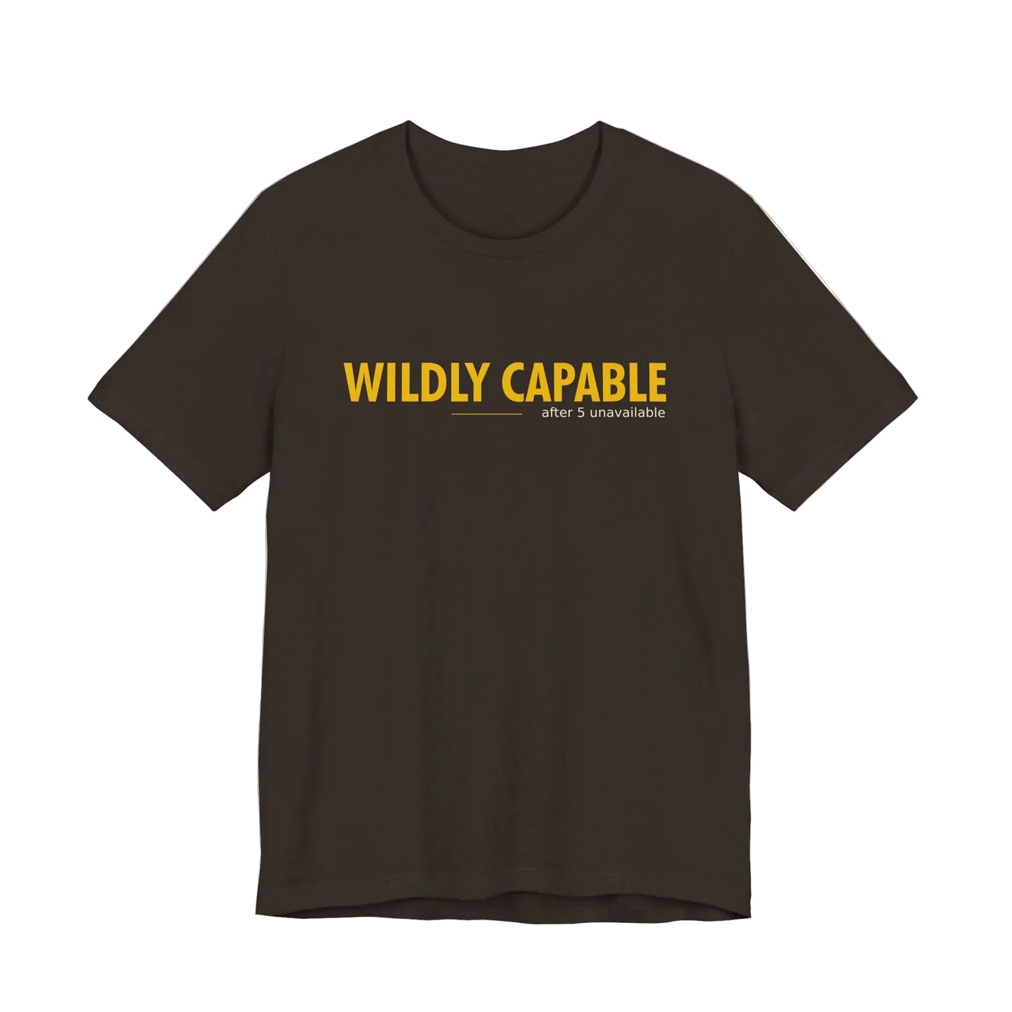 Wildly Capable, After 5 Unavailable
