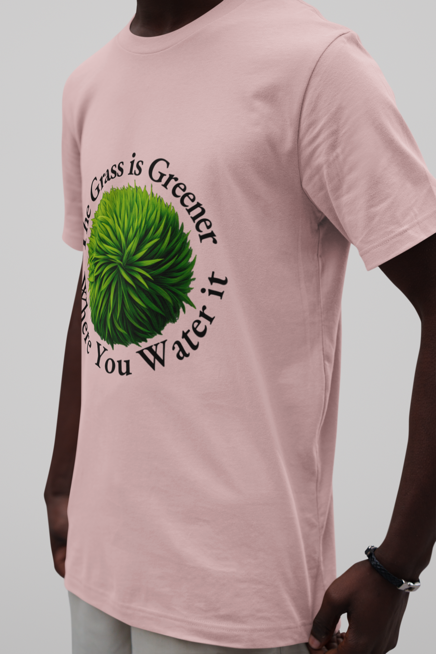 The Grass Is Greener Where You Water It