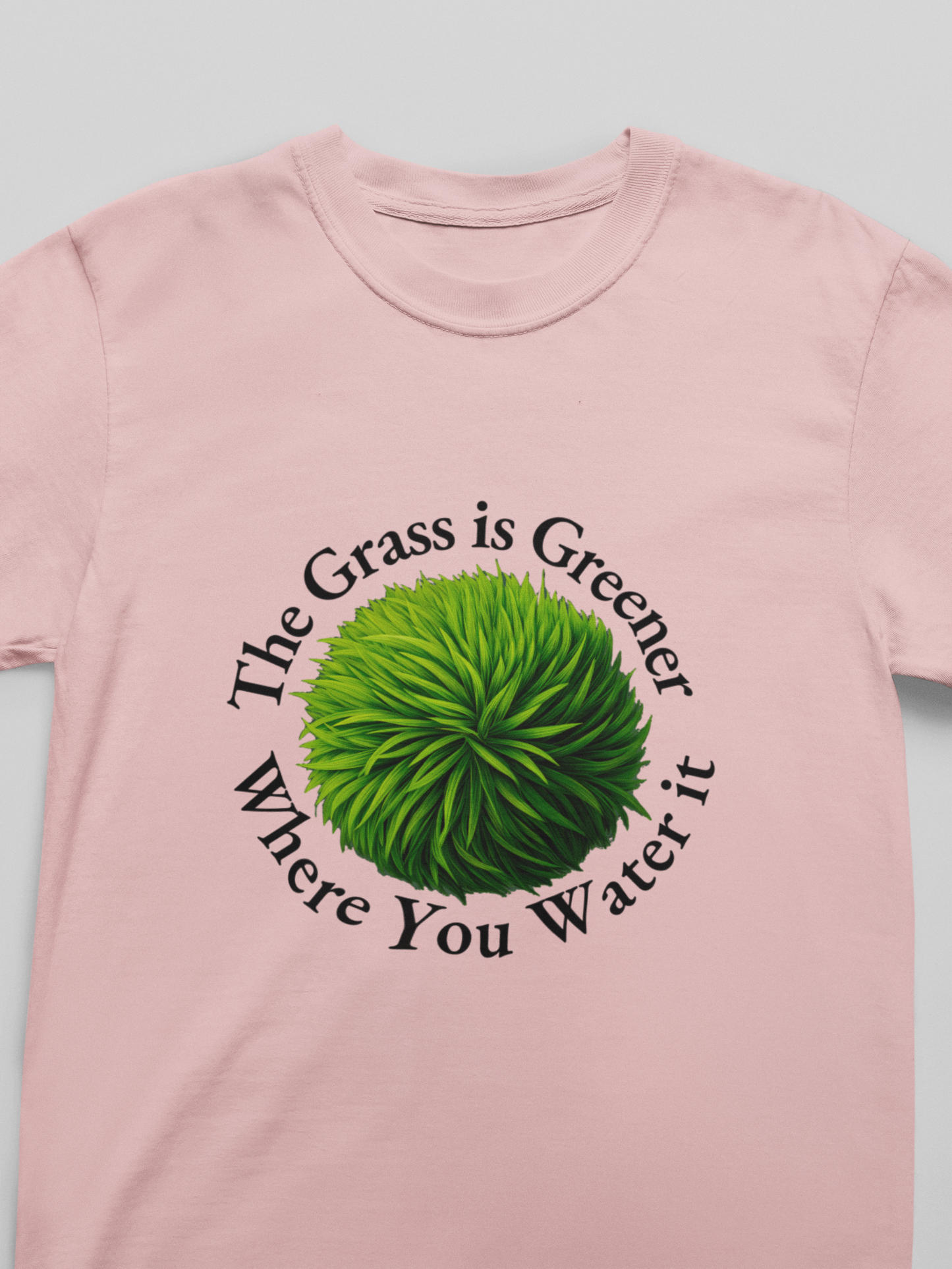 The Grass Is Greener Where You Water It