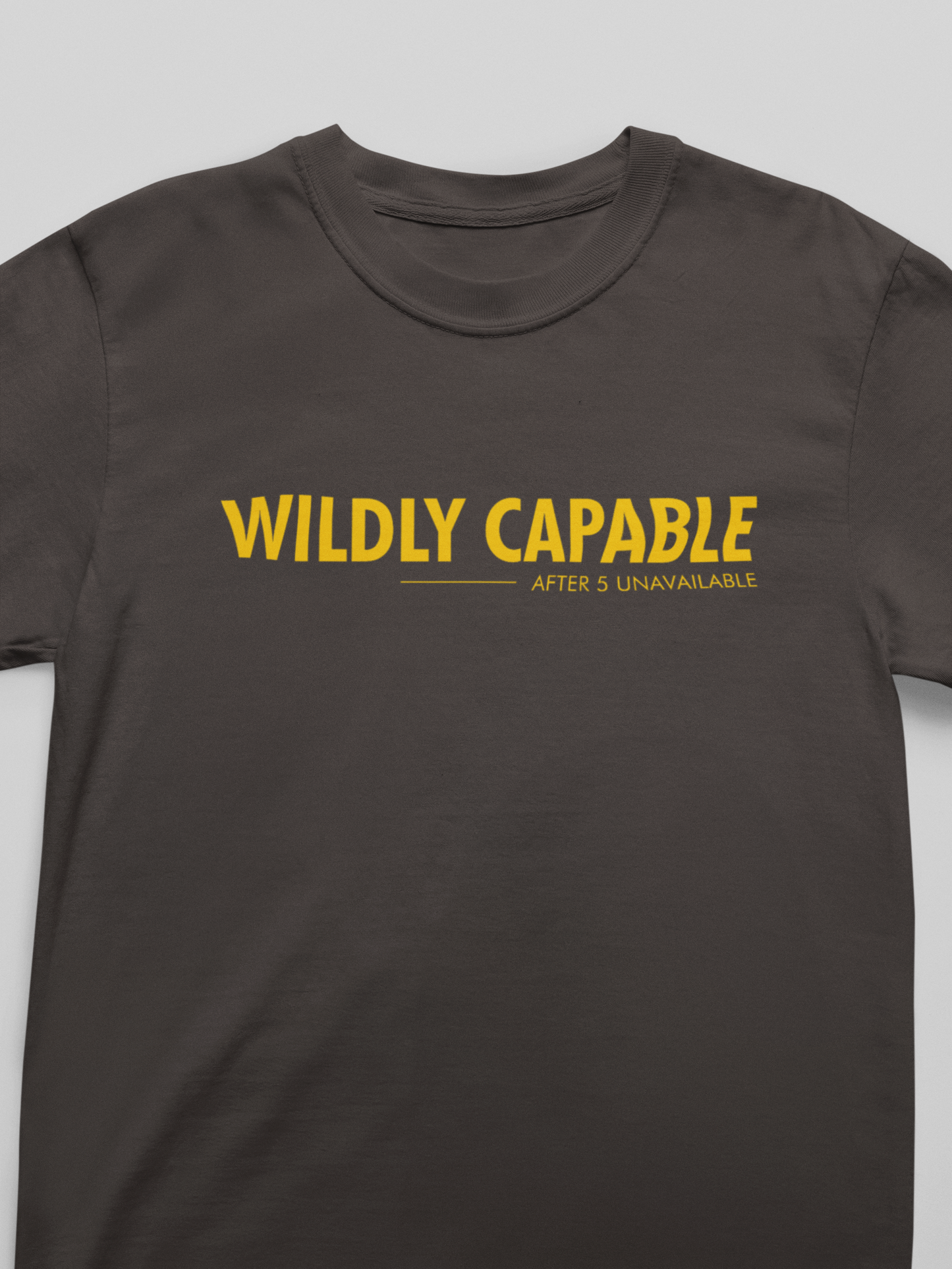 Wildly Capable, After 5 Unavailable