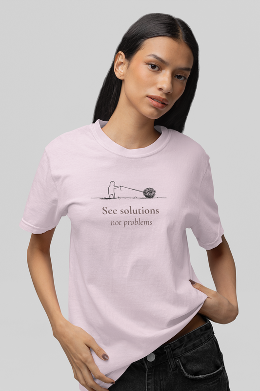 See Solutions, Not Problems
