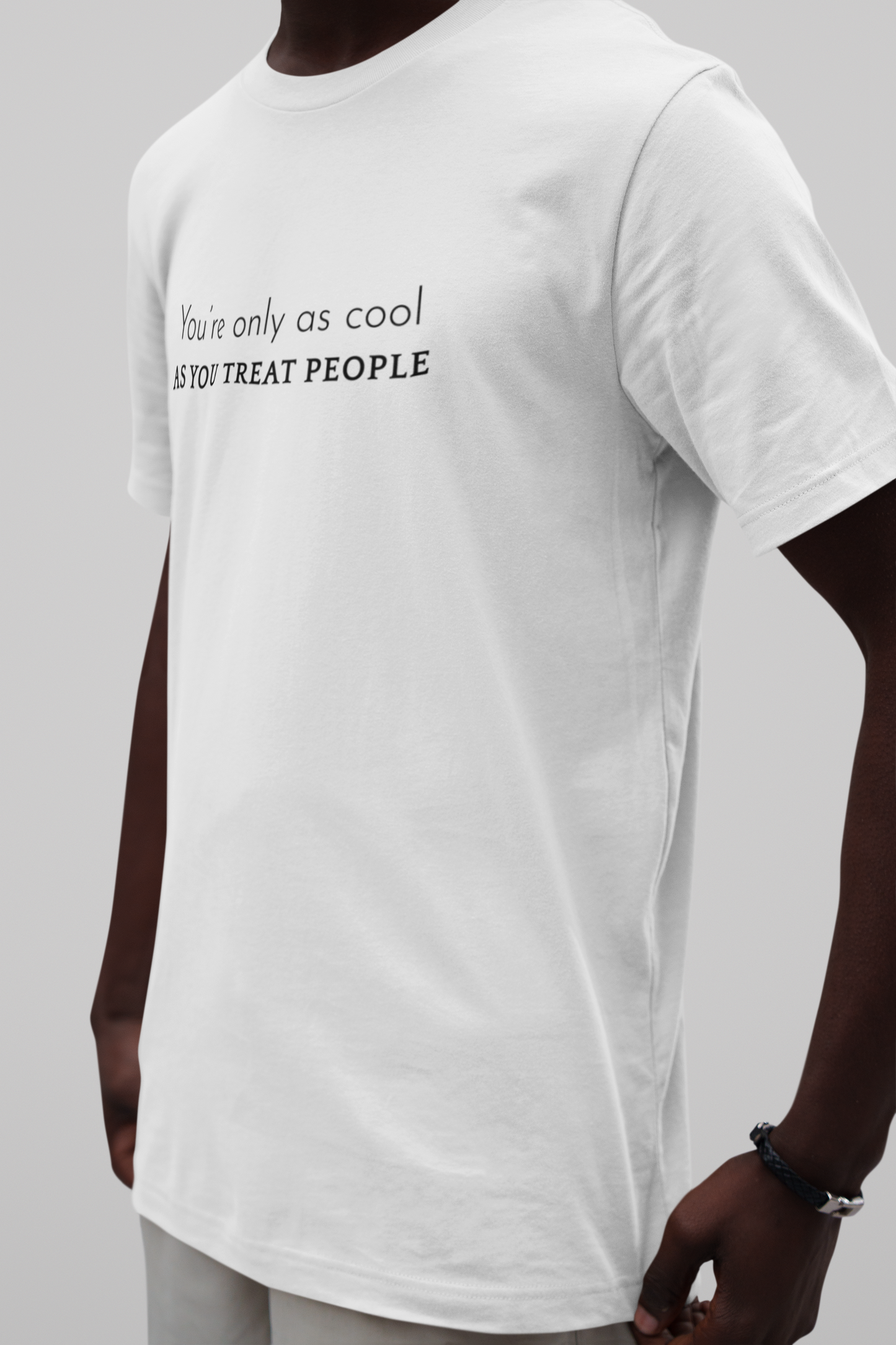 You're Only As Cool As You Treat People